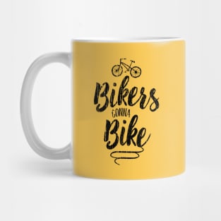 Bikers Gonna Bike Mug